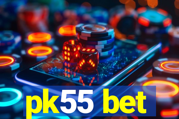 pk55 bet